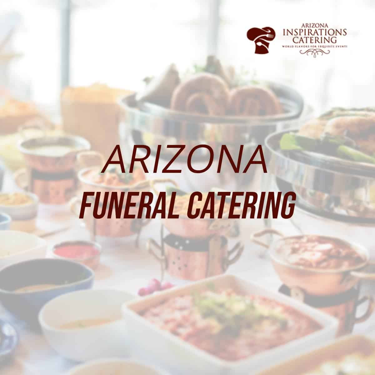 Top Rated Funeral Catering, Reception & Wake Food In Arizona