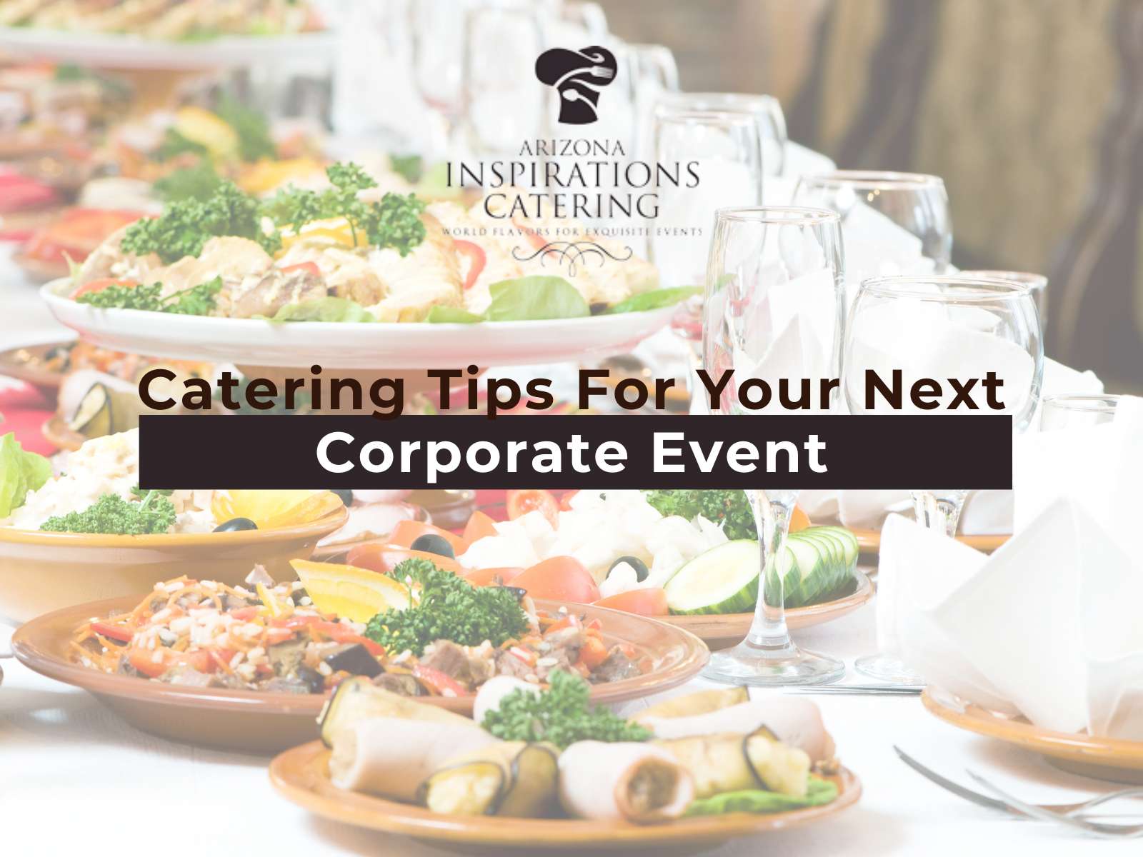 Catering Tips For Your Next Corporate Event