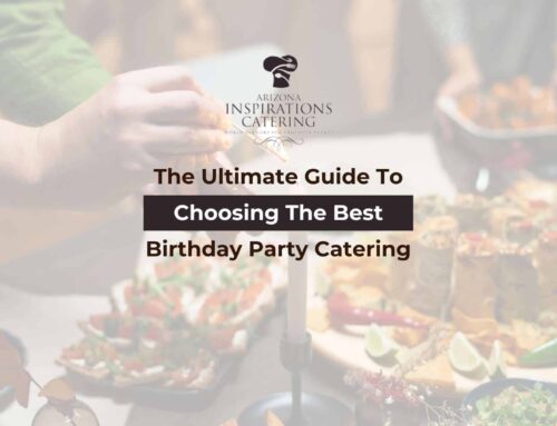The Ultimate Guide To Choosing The Best Birthday Party Catering