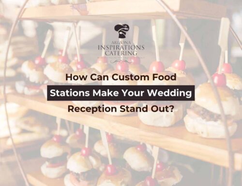 How Can Custom Food Stations Make Your Wedding Reception Stand Out?